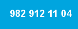 982 912 11 04